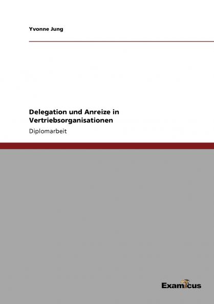 Delegation und Anreize in Vertriebsorganisationen