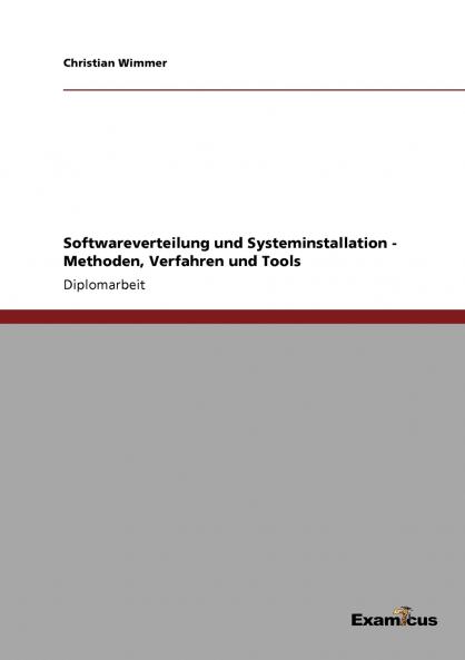 Softwareverteilung und Systeminstallation - Methoden Verfahren und Tools