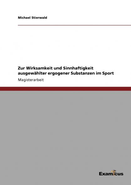 Zur Wirksamkeit und Sinnhaftigkeit ausgewählter ergogener Substanzen im Sport