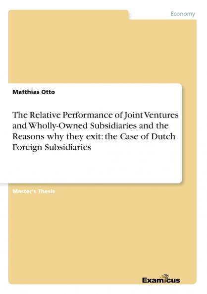 The Relative Performance of Joint Ventures and Wholly-Owned Subsidiaries and the Reasons why they exit