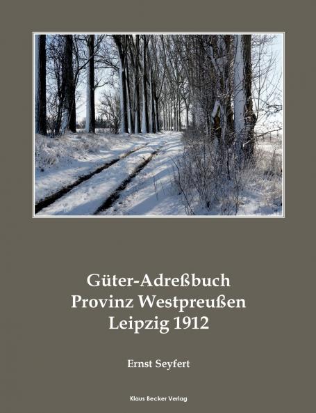 Güter-Adreßbuch Provinz Westpreußen 1912; Agricultural Estates Adress-Book of the Province of West Prussia 1912