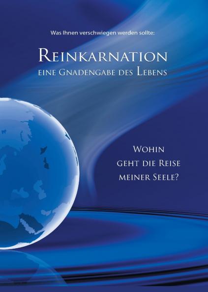 Reinkarnation - Eine Gnadengabe des Lebens