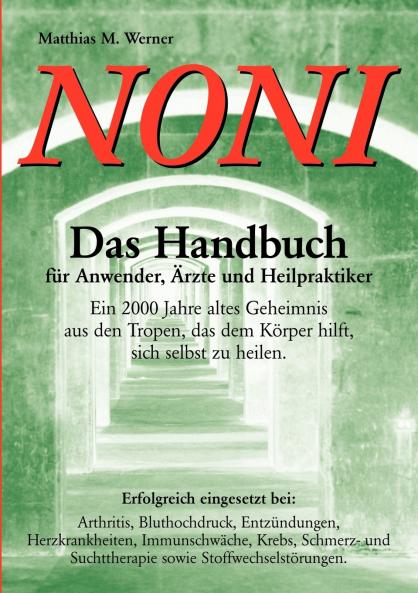 Noni. Das Handbuch für Anwender Ärzte und Heilpraktiker