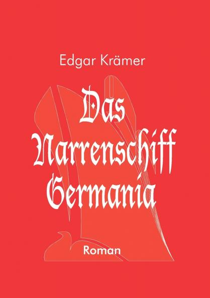 Das Narrenschiff Germania