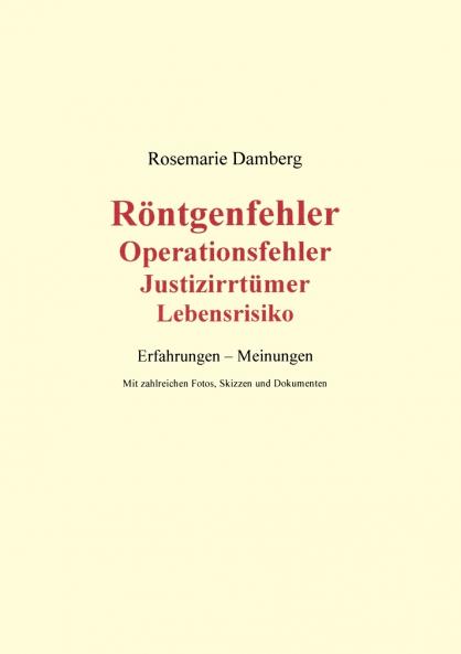 Röntgenfehler Operationsfehler Justizirrtümer Lebensrisiko