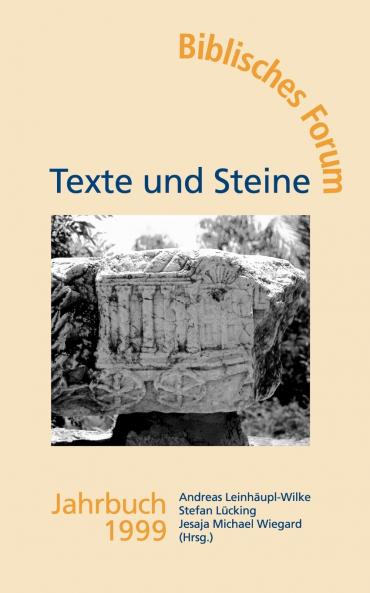 Texte und Steine Biblisches Forum Jahrbuch 1999