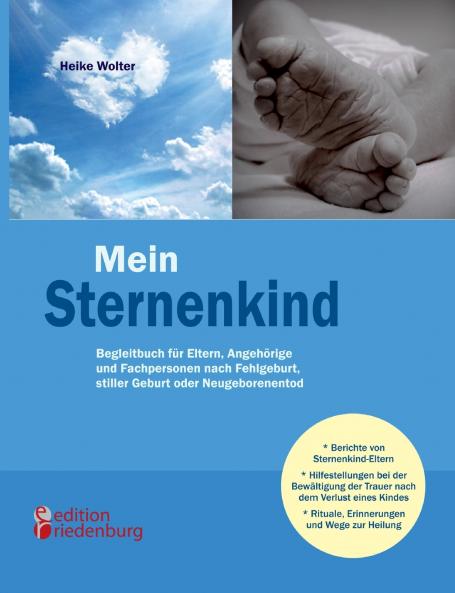 Mein Sternenkind - Begleitbuch für Eltern Angehörige und Fachpersonen nach Fehlgeburt stiller Geburt oder Neugeborenentod