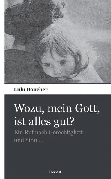 Wozu mein Gott ist alles gut?
