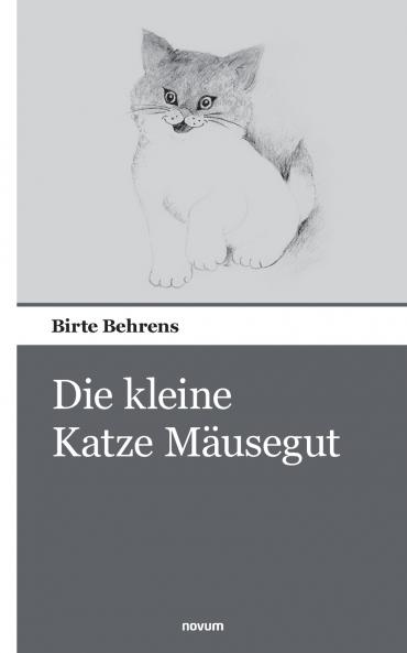 Die kleine Katze Mäusegut