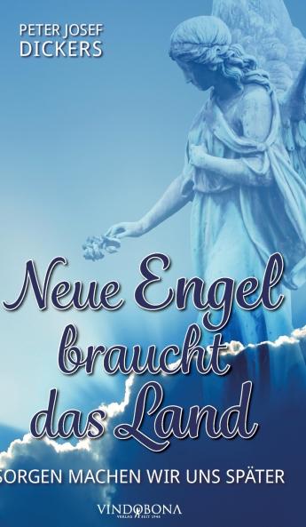 Neue Engel braucht das Land