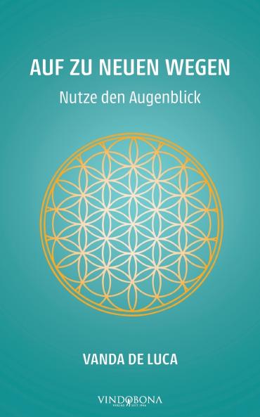 Auf zu neuen Wegen - Nutze den Augenblick