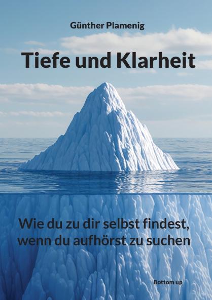 Tiefe und Klarheit