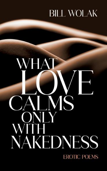 What Love Calms Only with Nakedness