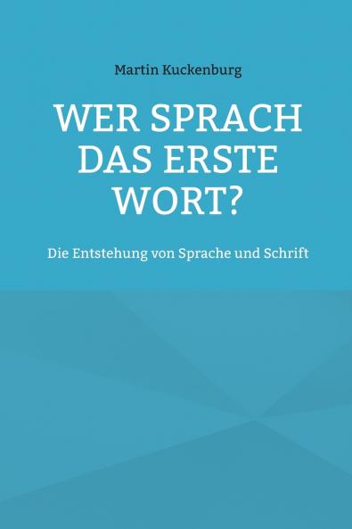Wer sprach das erste Wort?