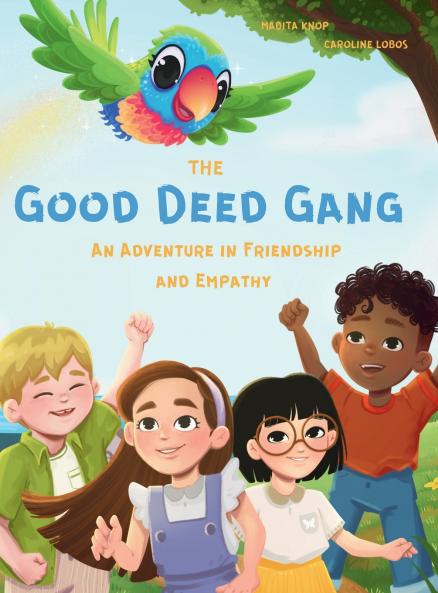 The Good Deed Gang - An Adventure in Friendship and Empathy