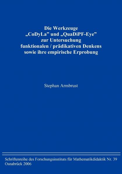 Die Werkzeuge CoDyLa und QuaDiPF-Eye zur Untersuchung funktionalen / prädikativen Denkens sowie ihre empirische Erprobung