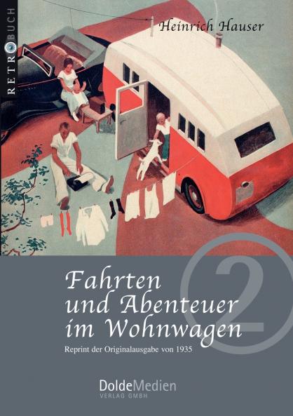 Fahrten und Abenteuer im Wohnwagen