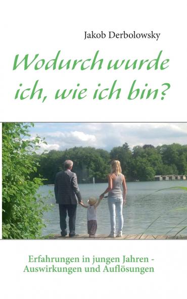 Wodurch wurde ich wie ich bin?