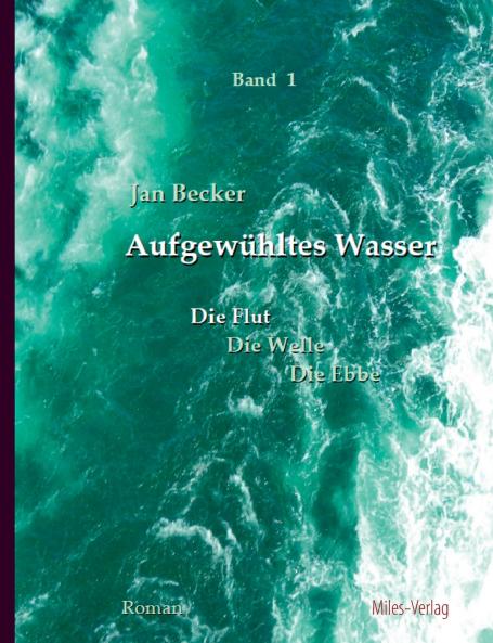 Aufgewühltes Wasser    Band I