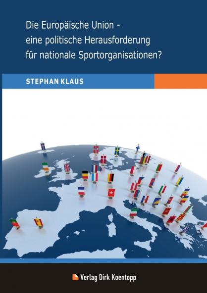 Die Europäische Union - eine politische Herausforderung für nationale Sportorganisationen?