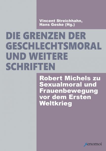 Die Grenzen der Geschlechtsmoral und weitere Schriften