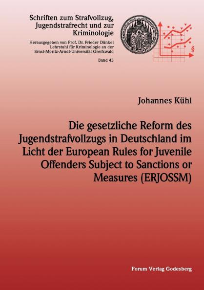 Die gesetzliche Reform des Jugendstrafvollzuges in Deutschland im Licht der European Rules for Juvenile Offenders Subject to Sanctions or Measures (ERJOSSM)