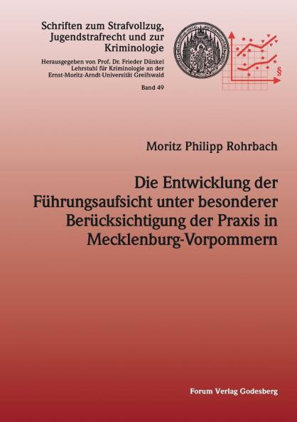 Die Entwicklung der Führungsaufsicht unter besonderer Berücksichtigung der Praxis in Mecklenburg-Vorpommern