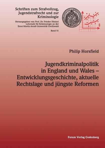 Jugendkriminalpolitik in England und Wales - Entwicklungsgeschichte aktuelle Rechtslage und jüngste Reformen