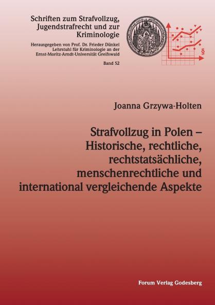 Strafvollzug in Polen - Historische rechtliche rechtstatsächliche menschenrechtliche und international vergleichende Aspekte