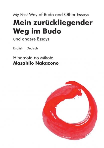 Mein zurückliegender Weg im Budo und andere Essays | My Past Way of Budo and Other Essays