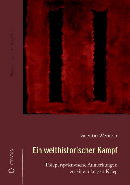 Ein welthistorischer Kampf