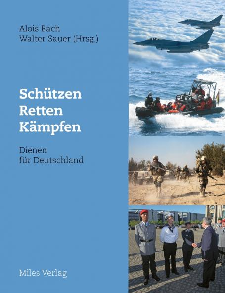 Schützen retten kämpfen - Dienen für Deutschland