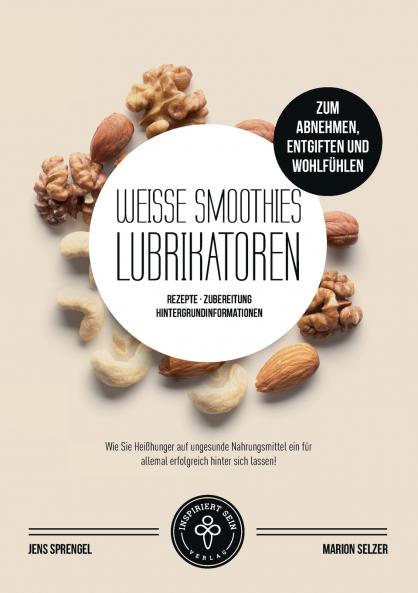 Weiße Smoothies (Lubrikatoren) zum Abnehmen Engiften und Wohlfühlen