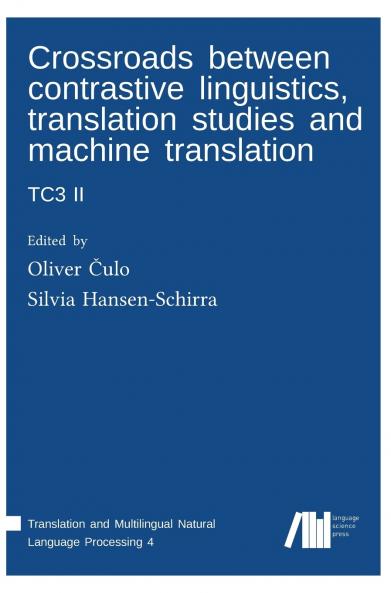 Crossroads between contrastive linguistics translation studies and machine translation