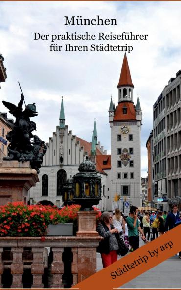 München - der praktische Reiseführer für Ihren Städtetrip