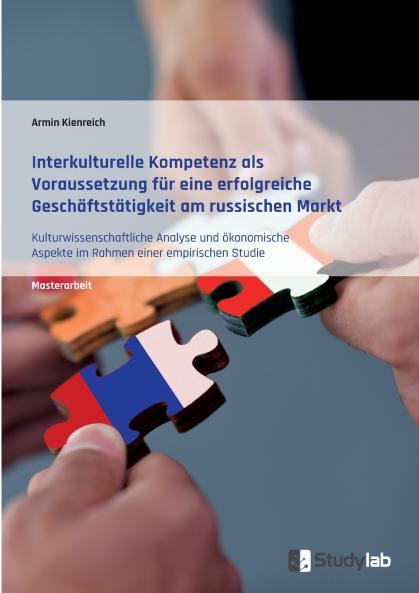 Interkulturelle Kompetenz als Voraussetzung für eine erfolgreiche Geschäftstätigkeit am russischen Markt