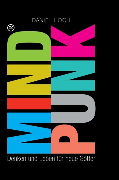 MINDPUNK - Denken und Leben für neue Götter