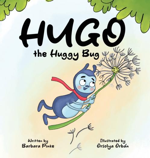 Hugo the Huggy Bug - A Rhyming Bug Book for Kids