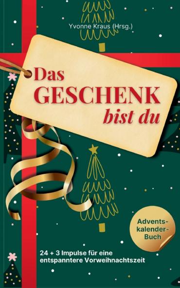 Das Geschenk bist du - Adventskalender-Buch