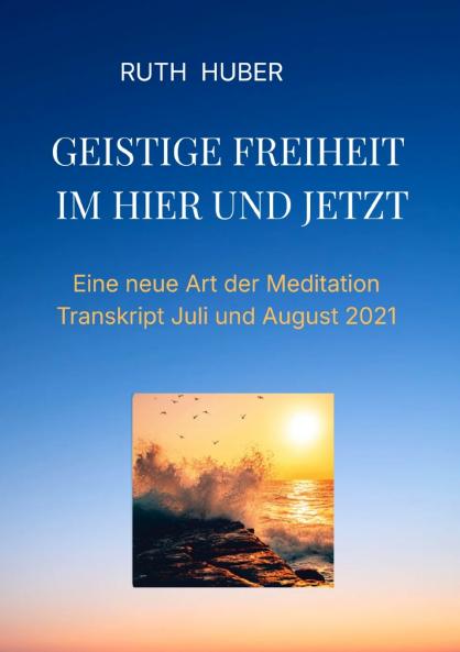 Geistige Freiheit im Hier und Jetzt