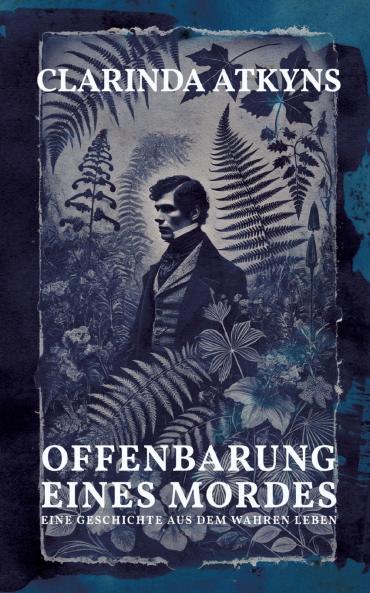 Offenbarung eines Mordes (Murder will out 1859 err. alt. Anna Atkins)