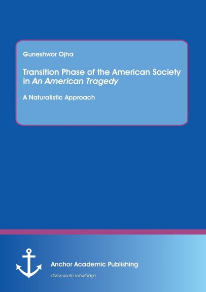 Transition Phase of the American Society in An American Tragedy