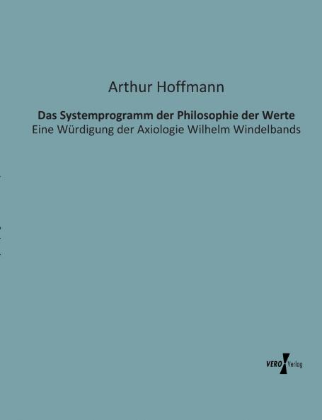 Das Systemprogramm der Philosophie der Werte