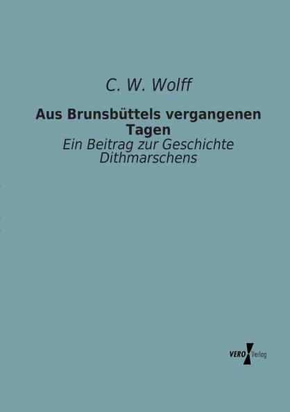 Aus Brunsbüttels vergangenen Tagen