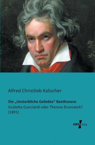 Die „Unsterbliche Geliebte Beethovens