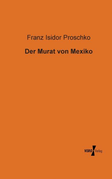 Der Murat von Mexiko