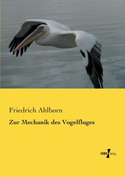 Zur Mechanik des Vogelfluges
