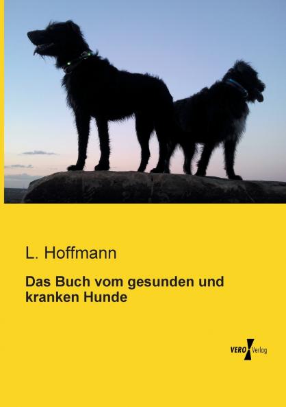 Das Buch vom gesunden und kranken Hunde