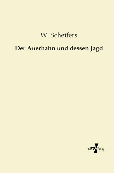 Der Auerhahn und dessen Jagd