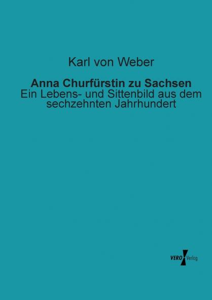 Anna Churfürstin zu Sachsen